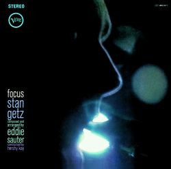Stan Getz & Eddie Sauter: Focus (1962)